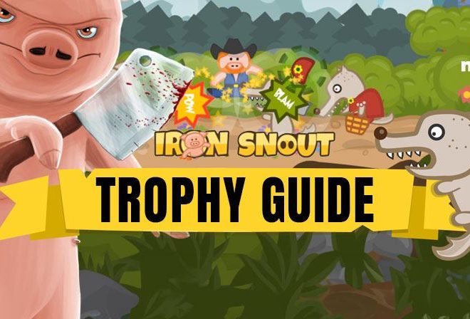 Как быстро и легко разблокировать все трофеи Iron Snout